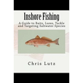 Inshore Fishing: A Guide to Baits, Lures, Tackle, and Targeting Saltwater Species - Paperback